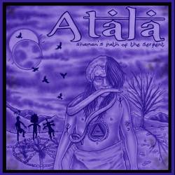 Atala : Shaman's Path of the Serpent Atala : Shaman's Path of the Serpent